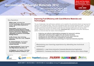 Book and Pay before
                                                                                                                                     23 December, 2011
Automotive Lightweight Materials 2012                                                                                               with an exclusive price
                                                                                                                                              of
                                                          Main Conference: 6 & 7 March, 2012                                               USD 899!
                                                                  Workshops: 7 March, 2012
                                            Venue: Renaissance Shanghai Pudong Hotel, China



                                                  Improving Fuel Efficiency with Cost-Effective Materials and
   Key Speakers                                   Technologies
     William Joost, Technology Area
     Development Manager, Vehicle Technologies     The use of lightweight, high-performance materials is set to transform the automotive industry by improving fuel
     Program, United States Department of          economy while maintaining safety. Most of the international OEMs have achieved significant results. Their focus
     Energy, US
                                                   has been on evaluating and applying advanced materials including high-strength steel, aluminium, magnesium
     Wang ZhiWen, Operations Director,             and high-performance polymers into popular models that have improved performance and cost structure
     Automotive Industry Research Institute,       greatly. Following the success in the US and Europe, Automotive IQ is delighted to bring their international
     Society of Automotive Engineers of China;     platform to China and share the mission critical strategies on:
     Deputy General Secretary, Automotive
     Lightweight Innovations & Technologies               Exploring cost-effective lightweighting strategies for tomorrow’s vehicles
     Strategic Alliance                                   Lightweight materials project update from US, Europe and China
                                                          Comparing cost advantages of different metal and non-metal materials
     Liu Bo, Manager, Body Technology                     Developing low cost carbon fibre composites for automotive
     Department, Global R&D Center, Chang’An
                                                          Identifying innovative processing technology for improved materials properties
     Automotive

     Dr. Andreas Eppinger, Vice President
     Technology Management, Johnson
     Controls, Germany                                Maximising your learning experience by attending two technical
     Dr. Raymond Boeman, Program Director,            workshops:
     Oak Ridge National Laboratory, US
                                                      WORKSHOP A: Large Volume Automotive Composites Manufacturing & Applications
     LU DingQuan, Vice President, Technology,
     DongFeng Investment Casting Co. Ltd.             WORKSHOP B: Developing Cost-Effective Composite Intensive Vehicles (CIV) to Reduce Weight

                                                      by 60%
 Organised by               Supported by




                      BOOK NOW! T: +65 6722 9388 | F: +65 6720 3804 | E: enquiry@iqpc.com.sg | W: www.automotivelightweight.com
 