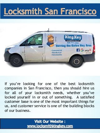 3
If you’re looking for one of the best locksmith
companies in San Francisco, then you should hire us
for all of your lock...