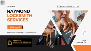 RAYMOND
LOCKSMITH
SERVICES
READ MORE
24/7
SERVICES
We Provide 24/7 EMERGENCY Locksmith Services!
locksmithsorlando.com
 