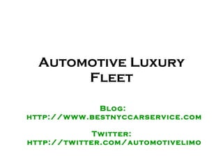 Automotive Luxury Fleet Blog:  http://www.bestnyccarservice.com Twitter:  http://twitter.com/automotivelimo   