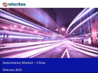 Automotive Market – China
February 2015
 
