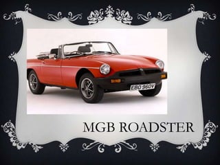 MGB ROADSTER
 