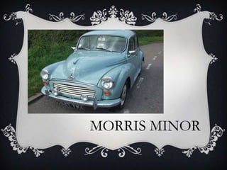 MORRIS MINOR
 