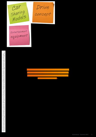 towards individualization, which has
                                                                                                                                                                                                                                                                                                                                even taken hold in Asia, may also
                                                                                                                                                                                                                                                                                                                                produce a wide variety of mobility
                                                                                                                                                                                                                                                                                                                                brands. The challenge will be to
                                                                                                                                                                                                                                                                                                                                bundle sub-brands into strong brand
                                                                                                                                                                                                                                                                                                                                families. The manufacturer brand has
                                                                                                                                                                                                                                                                                    brand features: the customer joins in,      a lighthouse function here.
                                                                                                                                                                                                                                                                                    uses the car as long as they want,             These features are decision-critical
                                                                                                                                                                                                                                                                                    and returns it at any parking space in      for the long term, as shown by the
                                                                                                                                                                                                                                                                                    the business district. The provider         iPhone success.
                                                                                                                                                                                                                                                                                    takes care of refueling and cleaning.          New drivers are the first important
                                                                                                                                                                                                                                                                                    Unlike classic carsharing there are         target group. Favorable introductory
                                                                                                                                                                                                                                                                                    neither basic charges nor membership        prices and environmentally friendly
                                                                                                                                                                                                                                                                                    contributions. Billing is per minute –      means of transport are important
                                                                                                                                                                                                                                                                                    mileage, fuel and insurance are in-         brand features. In Ulm every third
                                                                                                                                                                                                                                                                                    cluded. The Smart models used are           driver’s license holder between 18
                                                                                                                                                                                                                                                                                    especially low in emissions, which is       and 35 is already a car2go customer –
                                                                                                                                                                                                                                                                                    why car2go 2009 won the ÖkoGlobe            the users identify with the brand
                                                                                                                                                                                                                                          other transport areas, and less so        for mobility projects and visions.          image. Combination offers of driver’s
                                                                                                                                                                                                                                          from the suppliers. Even the brands       CEO Robert Henrich intends to ex-           license and mobility are conceivable
No member firm has any authority to obligate or bind KPMG International or any other member firm vis-à-vis third parties, nor does KPMG International have any such authority to obligate or bind any member firm. All rights reserved.




                                                                                                                                                                                                                                          of major system integrators such as       pand after the successful test phase        to stimulate reluctant car users such
© 2010 KPMG International Cooperative (“KPMG International”), a Swiss entity. Member firms of the KPMG network of independent firms are affiliated with KPMG International. KPMG International provides no client services.




                                                                                                                                                                                                                                          Robert Bosch GmbH, Continental AG         in Ulm: “Market launch in other coun-       as those in Stockholm. The Swedish
                                                                                                                                                                                                                                          or Magna have, so far, represented        tries is the next logical step.”            automobile association, Motorbran-
                                                                                                                                                                                                                                          technology more so than mobility.            If expectations on the mobility mar-     schens Riksförbund, is already con-
                                                                                                                                                                                                                                          Car rental agencies, rail companies       ket are met and an image change can         sidering a subsidy program for driver’s
                                                                                                                                                                                                                                          and airlines or automobile clubs have     be introduced in parallel, many manu-       licenses.
                                                                                                                                                                                                                                          a significant head start here.            facturers won’t have to do without             A premium brand in this respect
                                                                                                                                                                                                                                             But car makers                                                                                       excels with optimum
                                                                                                                                                                                                                                          must also realign
                                                                                                                                                                                                                                                                      »High technical quality and good design are                                 availability, best pos-
                                                                                                                                                                                                                                          their brand manage-                                                                                     sible flexibility and
                                                                                                                                                                                                                                          ment, which has so          part for the course today and products can                                  first-class service.
                                                                                                                                                                                                                                          far mostly been
                                                                                                                                                                                                                                                                       therefore be replaced, with one exception:                                 Included is the use of
                                                                                                                                                                                                                                          based on technical                                                                                      specific road sections,
                                                                                                                                                                                                                                          differentiation. High                   the ‘Green’ factor ...«                                         such as in the US or
                                                                                                                                                                                                                                          technical quality and                                                                                   even in big cities such
                                                                                                                                                                                                                                          good design are par for the course        strong car brands in their mobility         as Bangkok, convenient parking
                                                                                                                                                                                                                                          today and products can therefore be       offers. In the growth phase it is           options and waiting lounges at mobil-
                                                                                                                                                                                                                                          replaced, with one exception: the         about occupying market segments             ity interfaces. Furthermore, the vehicle
                                                                                                                                                                                                                                          ‘Green’ factor or the vehicles’ envi-     and securing your position for future       must provide comfort, but in special
                                                                                                                                                                                                                                          ronmental friendliness, which is          cross-selling offers with a strong          situations the requirements can be
                                                                                                                                                                                                                                          totally different, at least for now. In   brand. The specific mobility features       better met by small models. Individu-
                                                                                                                                                                                                                                          the future, services, especially mobil-   are success-critical, as demonstrated       alization options, such as seat set-
                                                                                                                                                                                                                                          ity services, will be far more image-     by the incredibly successful iPhone:        tings, air con and infotainment sys-
                                                                                                                                                                                                                                          building than technology. A combina-      design, operability and innovation          tem, for example, are a matter of
                                                                                                                                                                                                                                          tion of sustainability and service        were the driving forces during its          course – and can be easily retrieved
                                                                                                                                                                                                                                          quality is provided to attractively       market launch and growth phase.             via electronic customer cards. Sus-
                                                                                                                                                                                                                                          boost brands. For many manufactur-        “Apps” will mostly ensure sales with        tainability can be added as a further
                                                                                                                                                                                                                                          ers this means a new beginning,           increasing market saturation. Apple ®’s     element – with its “Efficient Dynam-
                                                                                                                                                                                                                                          especially when they cooperate with       crystal clear branding is the driving       ics” BMW AG (BMW) has created a
                                                                                                                                                                                                                                          other companies. The introduction of      success factor in both product lifecy-      platform from which suitable mobility
                                                                                                                                                                                                                                          a new mobility brand reduces the risk     cle phases.                                 services can be built up, such as
                                                                                                                                                                                                                                          of diluting the resident brand or of        The model families and the associ-        flights with low emission planes, a
                                                                                                                                                                                                                                          damages with the offer’s failure; can-    ated brand features play a pivotal role     feeder service for an electric vehicle
                                                                                                                                                                                                                                          nibalizing the existing car sales.        with manufacturers‘ mobility offer          and points of sale with modern, effi-
                                                                                                                                                                                                                                             Daimler AG is testing a mobility       features. The organization of new           cient building technology, for example.
                                                                                                                                                                                                                                          offering under its Mercedes-Benz          services must be adjusted to this              Corporate customers will be the
                                                                                                                                                                                                                                          label with the Smart in Ulm and in        branding – sustainability, premium,         most important growth drivers when
                                                                                                                                                                                                                                          Austin,Texas but under the new            driving fun, sportiness, family-friendli-   mobility applications are running reli-
                                                                                                                                                                                                                                          brand, car2go. Environmental friendli-    ness, discounts and combinations of         ably. These customers are already
                                                                                                                                                                                                                                          ness and service are the load-bearing     these, for example. The social trend        familiar with fleet management from


                                                                                                                                                                                                                                                                                                                                               Automotive – Summer 2010     7
 