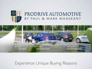 Experience Unique Buying Reasons
 