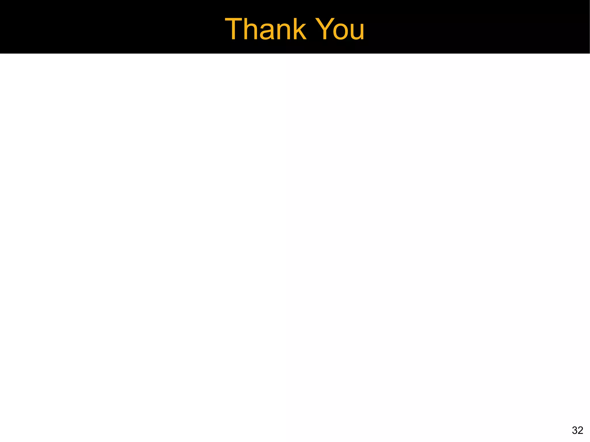 Thank You




            32
 