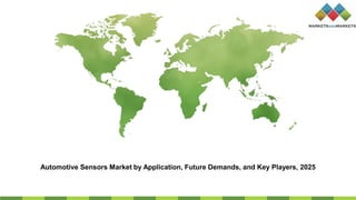 Automotive Sensors Market by Application, Future Demands, and Key Players, 2025
 