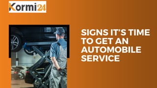 SIGNS IT’S TIME
TO GET AN
AUTOMOBILE
SERVICE
 