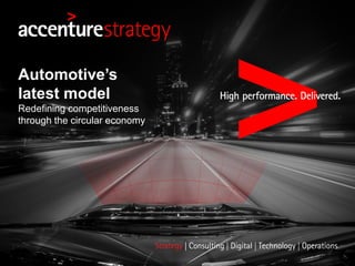 Automotive’s
latest model
Redefining competitiveness
through the circular economy
 