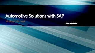 all about the book
Automotive Solutions with SAP
Book introduction
 