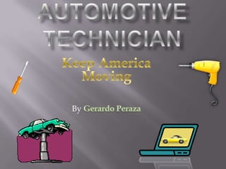 Automotive Technician Keep America Moving By Gerardo Peraza 