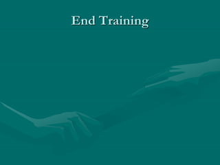 End Training
 