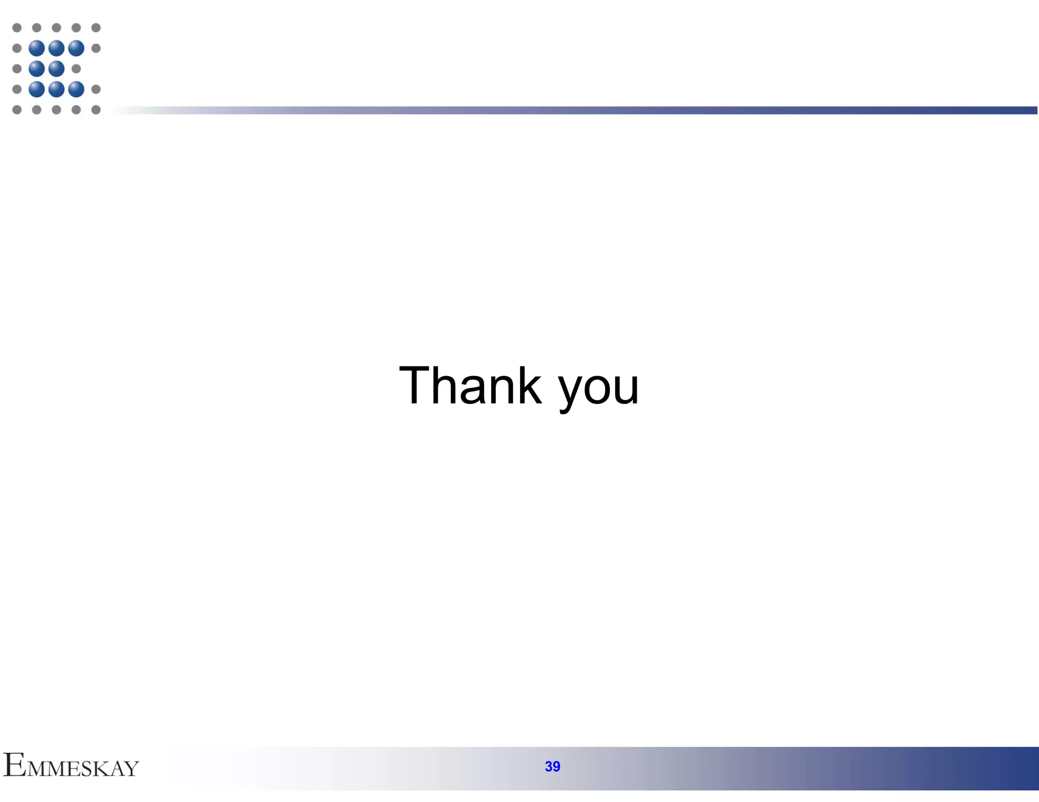 Thank you




     39
 