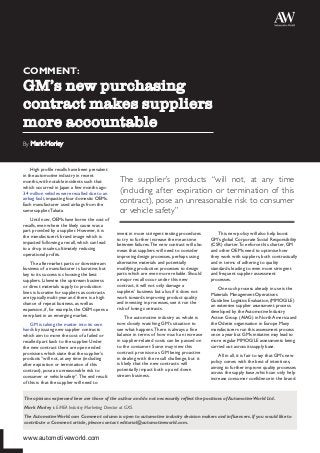 COMMENT:

GM’s new purchasing
contract makes suppliers
more accountable

By Mark Morley
High profile recalls have been prevalent
in the automotive industry in recent
months, with notable incidents such that
which occurred in Japan a few months ago:
3.4 million vehicles were recalled due to an
airbag fault, impacting four domestic OEMs.
Each manufacturer used airbags from the
same supplier, Takata.

Until now, OEMs have borne the cost of
recalls, even where the likely cause was a
part provided by a supplier. However, it is
the manufacturer’s brand image which is
impacted following a recall, which can lead
to a drop in sales, ultimately reducing
operational profits.

The aftermarket parts or downstream
business of a manufacturer is lucrative, but
key to its success is choosing the best
suppliers. Likewise the upstream business
or direct materials supply to production
lines is lucrative for suppliers as contracts
are typically multi-year and there is a high
chance of repeat business, as well as
expansion, if, for example, the OEM opens a
new plant in an emerging market.

GM is taking the matter into its own
hands by issuing new supplier contracts
which aim to move the cost of a failed or
recalled part back to the supplier. Under
the new contract there are open ended
provisions which state that the supplier’s
products “will not, at any time (including
after expiration or termination of this
contract), pose an unreasonable risk to
consumer or vehicle safety”. The end result
of this is that the supplier will need to

The supplier’s products “will not, at any time
(including after expiration or termination of this
contract), pose an unreasonable risk to consumer
or vehicle safety”
invest in more stringent testing procedures
to try to further increase the mean time
between failures. The new contract will also
mean that suppliers will need to consider
improving design processes, perhaps using
alternative materials and potentially
modifying production processes to design
parts which are even more reliable. Should
a major recall occur under this new
contract, it will not only damage a
suppliers’ business but also, if it does not
work towards improving product quality
and investing in processes, see it run the
risk of losing contracts.

The automotive industry as whole is
now closely watching GM’s situation to
see what happens. There is always a fine
balance in terms of how much an increase
in supplier-related costs can be passed on
to the consumer. Some may view this
contract provision as GM being proactive
in dealing with the recall challenge, but it
is likely that the new contracts will
potentially impact both up and down
stream business.

This new policy will also help boost
GM’s global Corporate Social Responsibility
(CSR) charter. To enforce this charter, GM
and other OEMs need to optimise how
they work with suppliers, both contractually
and in terms of adhering to quality
standards, leading to even more stringent
and frequent supplier assessment
processes.
One such process already in use is the
Materials Management Operations
Guideline Logistics Evaluation, (MMOG/LE)
an extensive supplier assessment process
developed by the Automotive Industry
Action Group (AIAG) in North America and
the Odette organisation in Europe. Many
manufacturers run this assessment process
once a year but GM’s initiative may lead to
more regular MMOG/LE assessments being
carried out across itssupply base.

All in all, it is fair to say that GM’s new
policy comes with the best of intentions,
aiming to further improve quality processes
across the supply base, which can only help
increase consumer confidence in the brand.

The opinions expressed here are those of the author and do not necessarily reflect the positions of Automotive World Ltd.
Mark Morley is EMEA Industry Marketing Director at GXS.

The AutomotiveWorld.com Comment column is open to automotive industry decision makers and influencers. If you would like to
contribute a Comment article, please contact editorial@automotiveworld.com.

1

www.automotiveworld.com

 