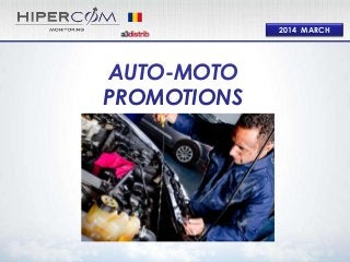 2014 MARCH
AUTO-MOTO
PROMOTIONS
 