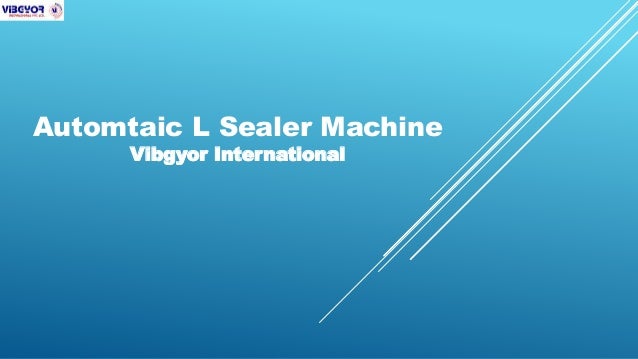 Automtaic L Sealer Machine
Vibgyor International
 