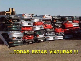 … TODAS  ESTAS  VIATURAS !!! 