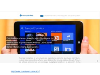 http://www.puenteseducativos.cl/
 