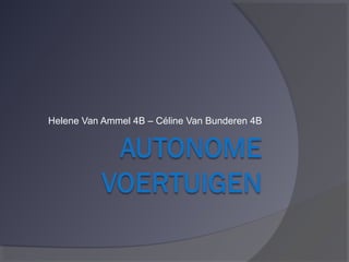 Helene Van Ammel 4B – Céline Van Bunderen 4B
 