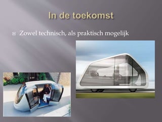  Zowel technisch, als praktisch mogelijk
 