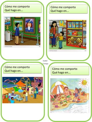 Anabel
Cornago
Cómo me comporto
Qué hago en...
 