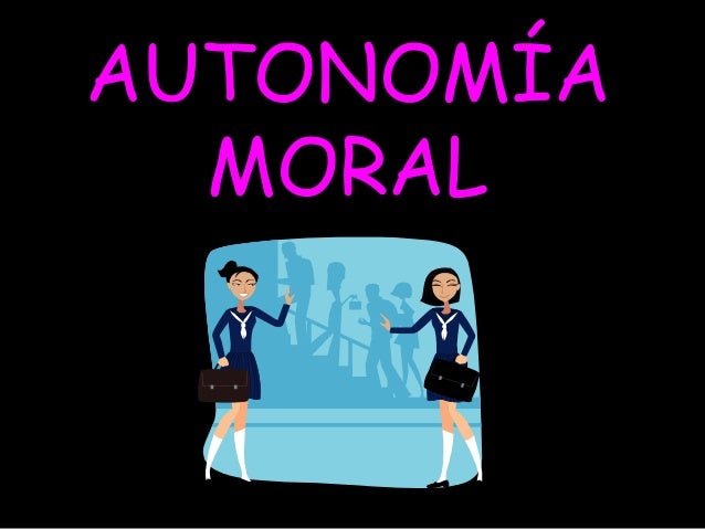 Resultado de imagen para AUTONOMIA MORAL