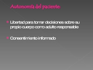 Libertad para tomar decisiones sobre su propio cuerpo como adulto responsable Consentimiento informado 