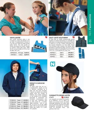 SWEAT À CAPUCHE
LESTÉ
Ce sweat cache bien son jeu !
8 emplacements, répartis sur tout
le vêtement, permettent de le
lester avec des poids amovibles.
Il répond aux besoins des enfants/
adultes ayant des troubles de
l’attention, des troubles autistiques
ou des troubles de la modulation
sensorielle et recherchant une
stimulation proprioceptive pour
se sentir bien, notamment dans
un cadre social (ex : à l’école).
Tailles enfant/ado : S/M (2,1 kg),
M/L (2,3 kg) et XL (2,8 kg). Tailles
adulte : M/L (3,3 kg) et L/XL (3,5 kg).
Coloris bleu marine. 70 % coton,
30 % polyester.
HT2280.B.S Sweat - S 159,90 €
HT2280.B.M Sweat - M 168,90 €
HT2280.B.L Sweat - L 172,90 €
HT2280.B.XL Sweat - XL 186,90 €
HT2280.B.XXL Sweat - XXL 196,90 €
CASQUETTE DENIM LESTÉE
Une casquette qui ne laisse rien paraître
de sa différence ! Eh oui celle-ci est
lestée ce qui permet d’avoir une entrée
sensorielle directement sur la tête. Idéal
pour les personnes porteuses de troubles
d’intégration sensorielle ou d’autisme.
Poids non amovibles. Poids : 280
grammes. Dès 5 ans.
HT4975 22,90 €
HOP326.XS XS rouge 54,90 €
HOP326.S S bleue 66,90 €
VESTE LESTÉE
Elle s’enfile facilement grâce à ses
4 scratchs au niveau des épaules et sur
les côtés. 8 emplacements (4 devant et
4 au dos) pour insérer les petits sachets
lestés fournis. Peut être ajustée en
fonction des besoins de l’enfant. Lavable
en machine. Coloris selon stock. Tailles
XS (61 cm tour de taille) et S (76 cm tour
de taille). Dès 3 ans.
HOP555.S Gilet S 299,00 €
HOP555.M Gilet M 330,00 €
HOP555.L Gilet L 340,00 €
GILET LESTÉ SOUTHPAW
Ce gilet lesté de qualité professionnelle permet
d’ajuster de manière harmonieuse et confortable les
poids grâce à 4 emplacements judicieusement répartis
(2 devant et 2 au dos). Finitions impeccables avec
des coutures résistantes et un tissu solide. Equipé
d’une fermeture éclair centrale et de bandes velcro
permettant un ajustement de taille. Livré avec 12 poids
individuels. Existe en S (4,08 kg/66-73 cm), M (5,44 kg
/74-81 cm), L (5,44 kg/82-88 cm). Dès 3 ans.
Versl’autonomie
375
 