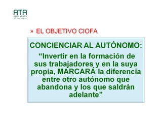 ? EL OBJETIVO CIOFA
 