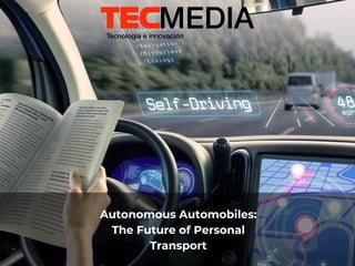Autonomous Automobiles:
The Future of Personal
Transport
 