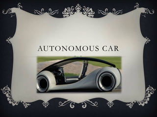 AUTONOMOUS CAR
 