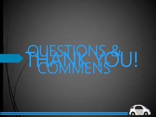 QUESTIONS &
COMMENS
THANK YOU!
 