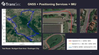 GNSS + Positioning Services + IMU
Test Route: Stuttgart East Area / Esslingen City
14
 