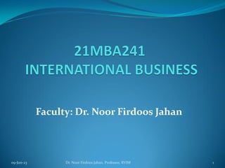 Faculty: Dr. Noor Firdoos Jahan
09-Jun-23 Dr. Noor Firdoos Jahan, Professor, RVIM 1
 
