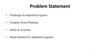 Problem Statement In Logistics Autonomous Industrial Delivery Robot Project | PPTX