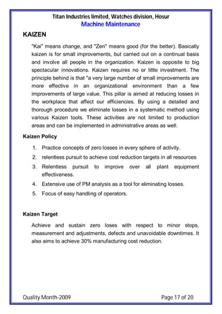Titan Industries limited, Watches division, Hosur
Machine Maintenance
Quality Month-2009 Page 17 of 20
KAIZEN
"Kai" means ...