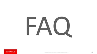 Copyright © 2018, Oracle and/or its affiliates. All rights reserved. | 139
 