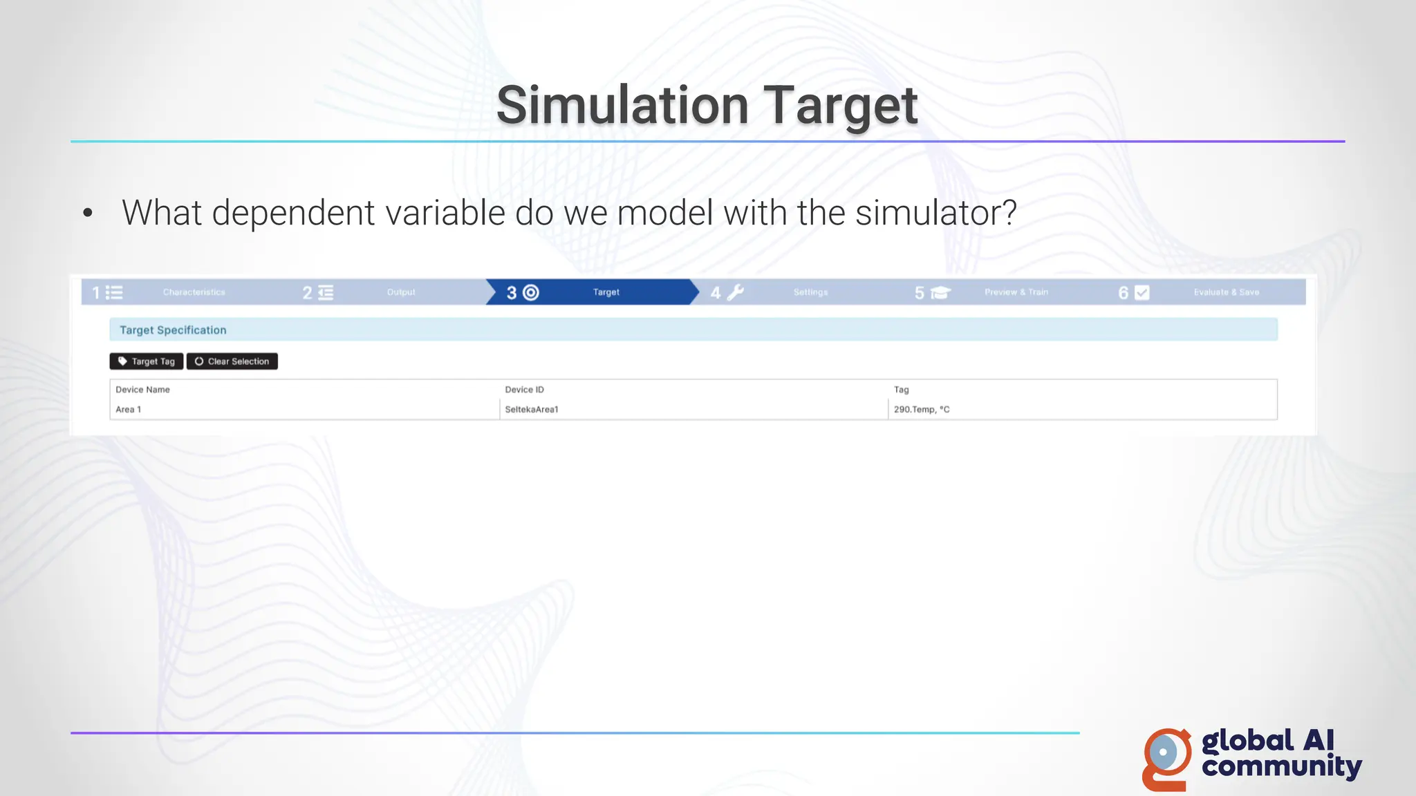 Simulation Target
• What dependent variable do we model with the simulator?
 