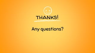 thanks!
Any questions?
 