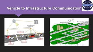 Vehicle to Infrastructure Communication
 