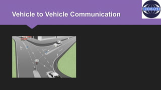 Vehicle to Vehicle Communication
 
