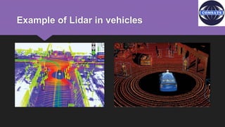 Example of Lidar in vehicles
 