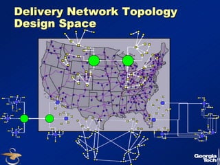16 
Delivery Network Topology 
Design Space 
 