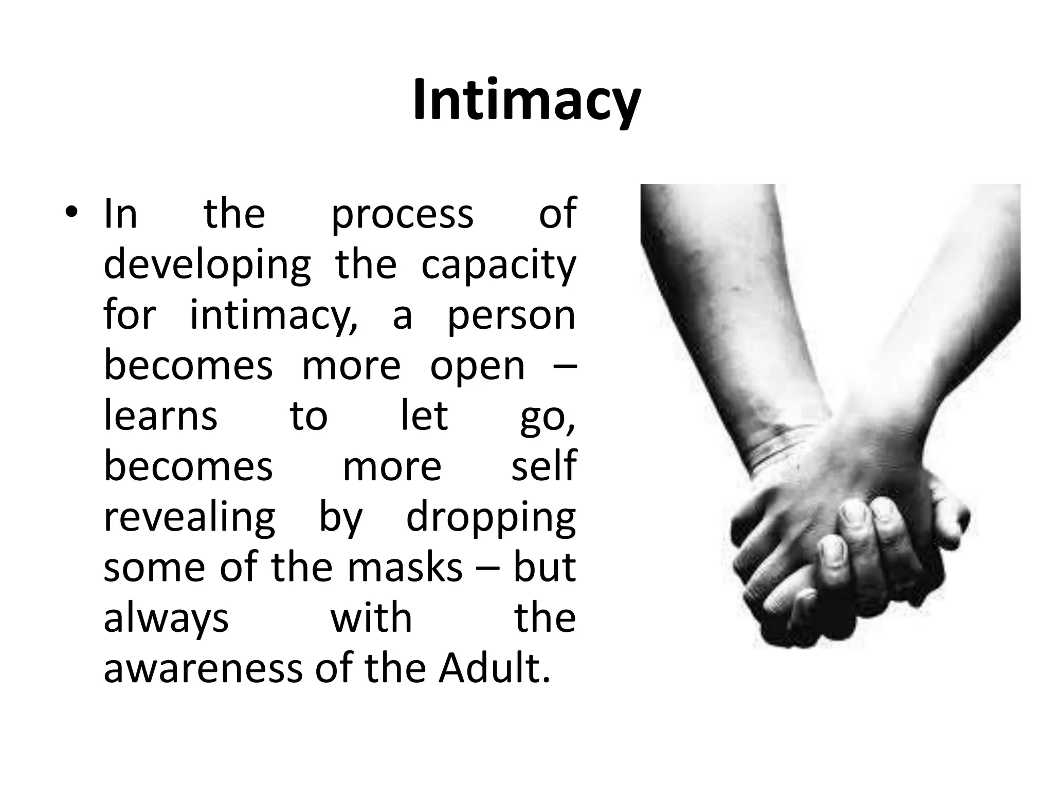 “…Americans need so many more therapist
than the rest of the world need because they
just don’t know how to be intimate – that they
have no intimate friendships, by comparison
with the Europeans and that, therefore, they
really have no deep friends to unburden
themselves.”
Abraham Maslow
 