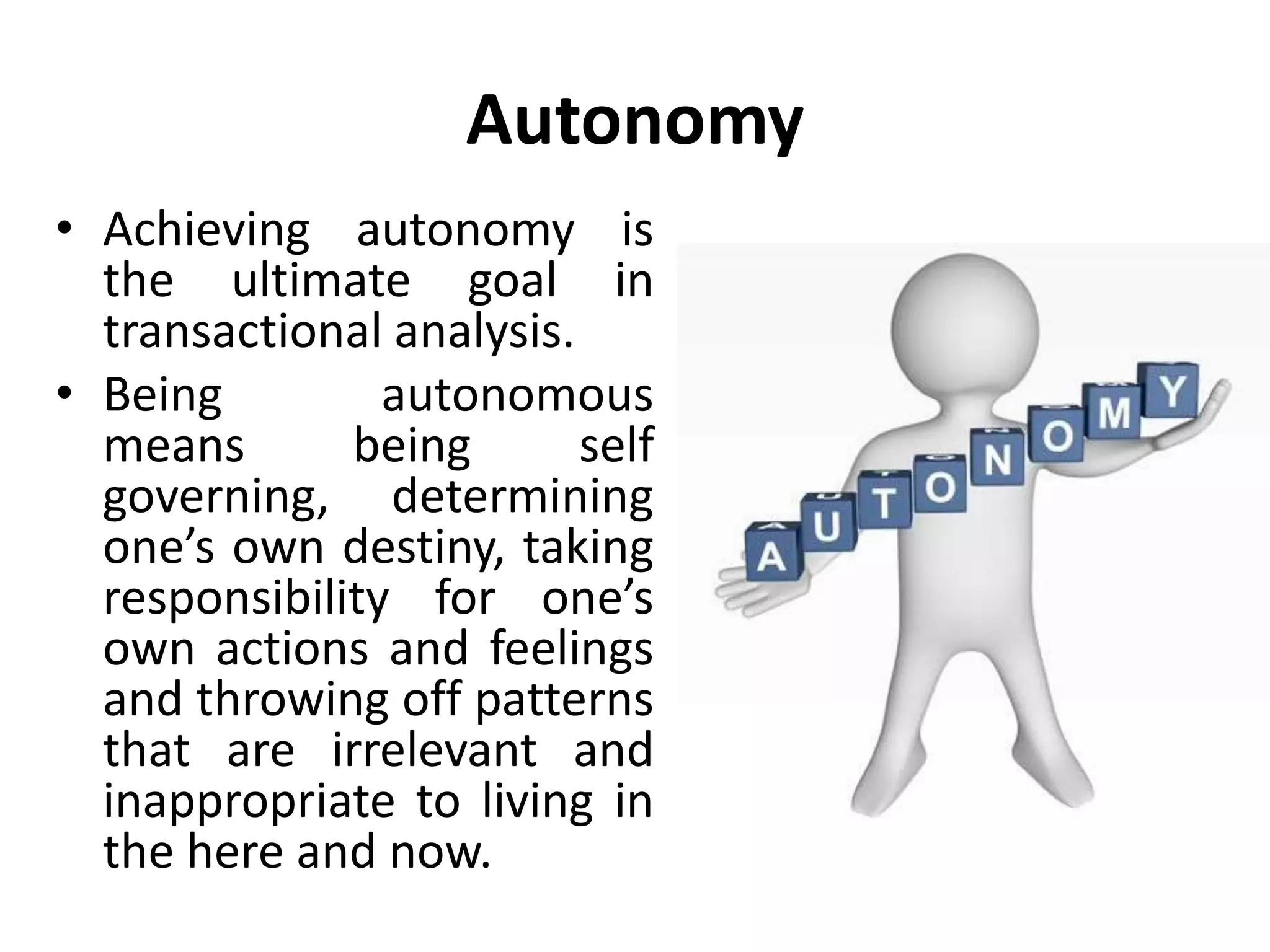 Content
• Introduction.
• Autonomy.
• Awareness.
• Spontaneity
• Intimacy.
• Integrated Adult.
 
