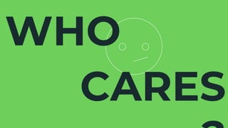 WHO
CARES
 