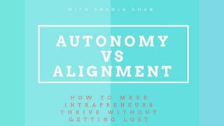 Autonomy Vs Alignment- How Squadification Works to Nurture Intrapreneurs