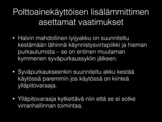 Älykäs virranhallinta 
• Helpoin tapa seurata lyijyakun varaustilaa lyhyellä 
aikajänteellä on tarkkailla lataus- ja purkuvirtaa. 
• Varaustilan tarkkailu jännitettä mittaamalla mahdollista 
vain kuormittamattomasta akusta 
• Täysi lyijyakku ≈ 12,7 V; 50 % 12,0 V 
• Yleisin toteutustapa: valvotaan akun maajohdon 
jännitehäviötä (manganiinivastus). Mahdollista olisi 
myös valvoa akun maajohdon virran luomaa 
magneettikenttää. 
 