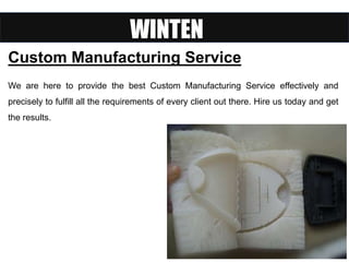 Custom Manufacturing Service
We are here to provide the best Custom Manufacturing Service effectively and
precisely to fulfill all the requirements of every client out there. Hire us today and get
the results.
 