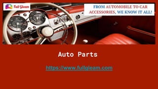Auto Parts
https://www.fullgleam.com
 